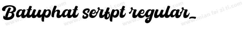 Batuphat serfpt regular字体转换